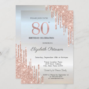 Rose Gold Glitter Drips Silver 80th Birthday Invitation