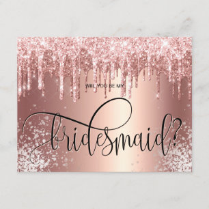 Rose gold glitter drips will you be my bridesmaid invitation