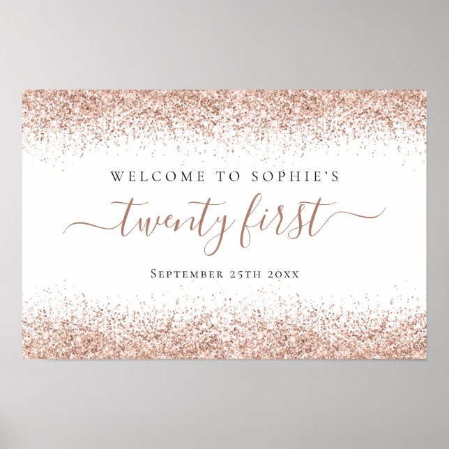 Rose Gold Glitter Name Date Welcome Script 21st Poster (Front)