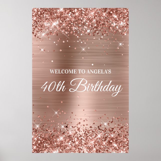 Rose Gold Glittery Foil 40th Birthday Welcome Poster (Front)
