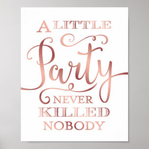 Rose Gold PARTY NEVER KILLED NOBODY Sign Print