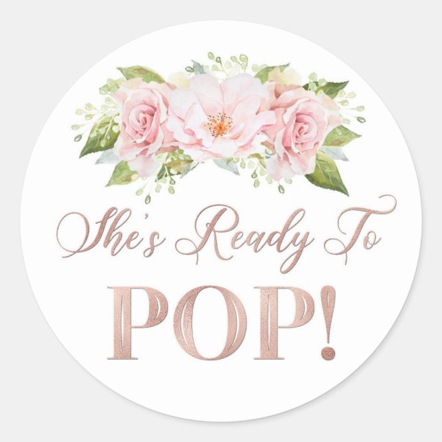 Rose Gold Pink Floral She's Ready to Pop Favour Ta Classic Round Sticker (Front)