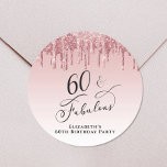 Rose Gold Pink Glitter 60th Birthday Party Classic Round Sticker<br><div class="desc">Elegant and chic 60th birthday party sticker featuring "60 & Fabulous" written in a stylish calligraphy script on a pink ombre background,  with pink and rose gold faux glitter dripping from the top. Personalise with her name and date of the party.</div>