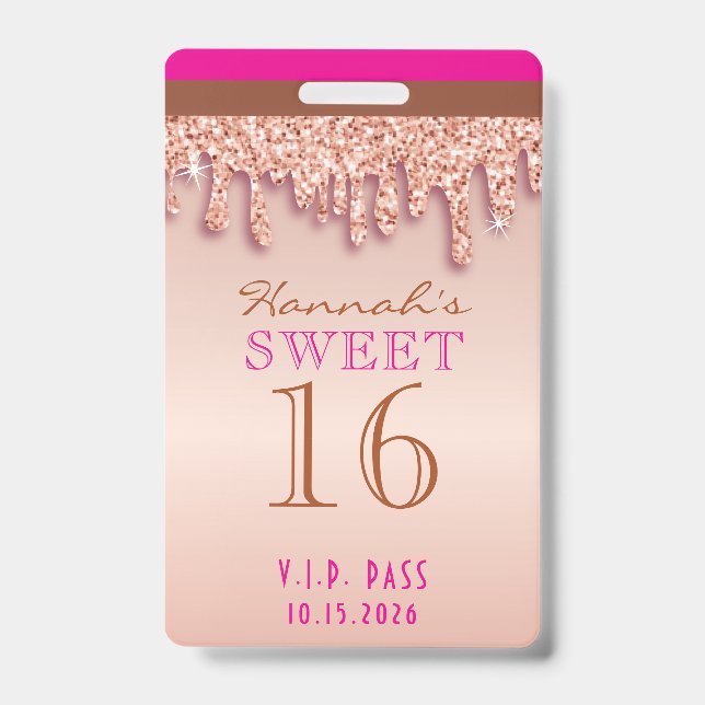 Rose Gold Sparkle Drippy Drip Sweet Sixteen VIP ID Badge (Front)
