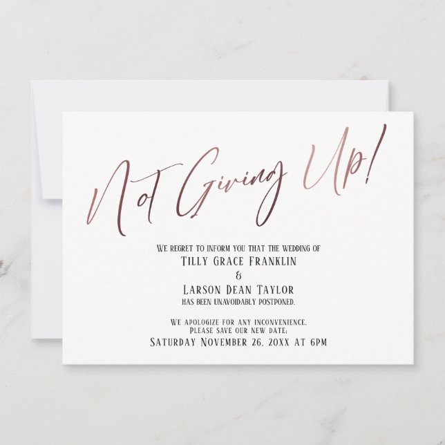Rose Gold Typography Not Giving Up! Wedding Delay  Invitation (Front)