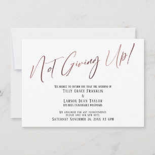 Rose Gold Typography Not Giving Up! Wedding Delay  Invitation
