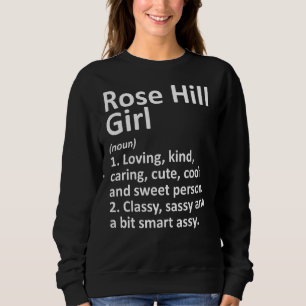 Rose Hill Girl Ks Kansas Funny City Home Roots Sweatshirt