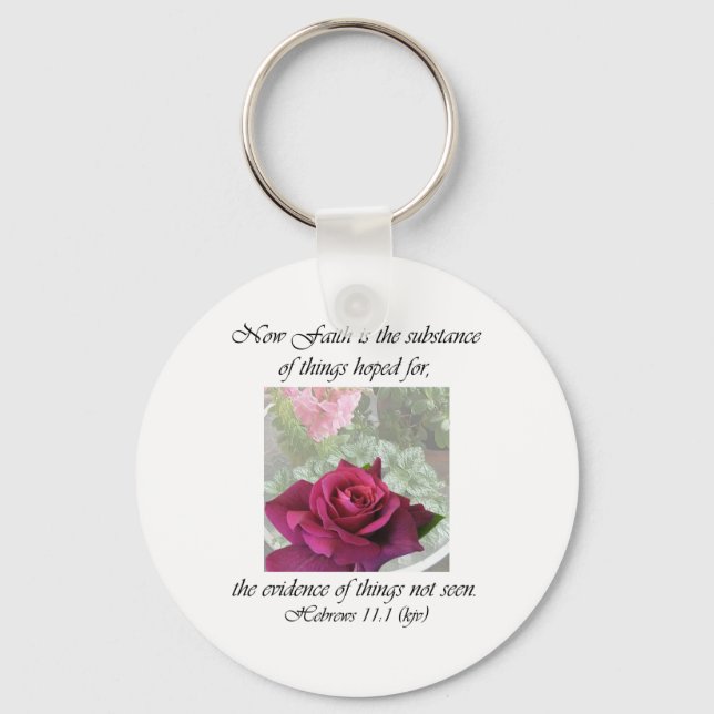 Rose Intrigue ~ Hebrews 11:1 Key Ring (Front)