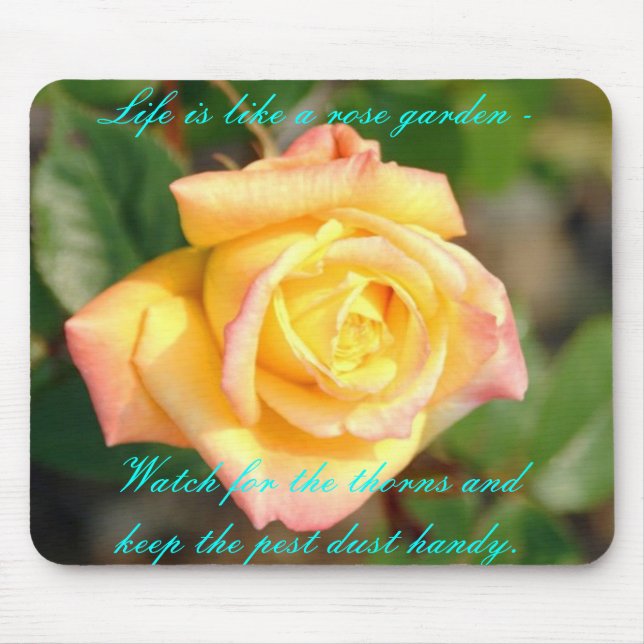rose, Life is like a rose garden - Watch for th... Mouse Pad (Front)