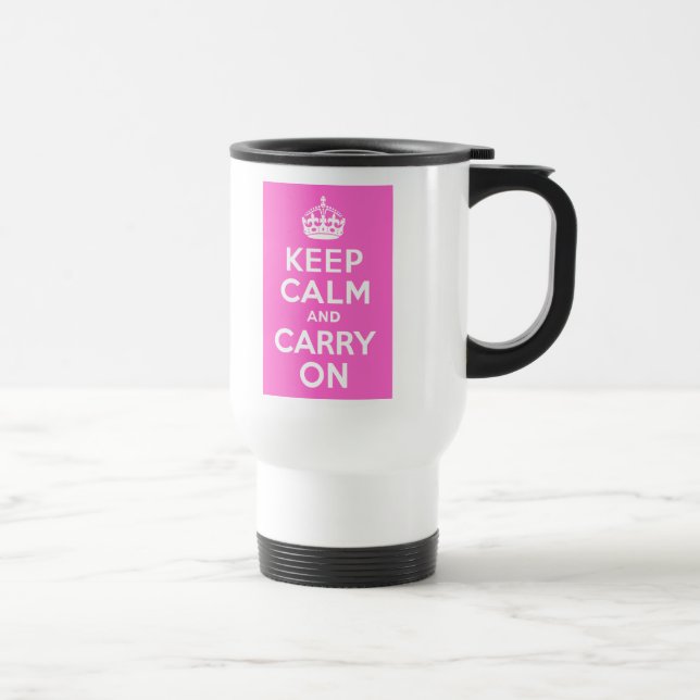 Rose Pink Keep Calm and Carry On Travel Mug (Right)