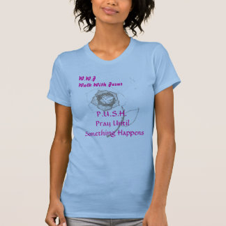 rose with dove, P.U.S.H.Pray Until Something Ha... T-Shirt
