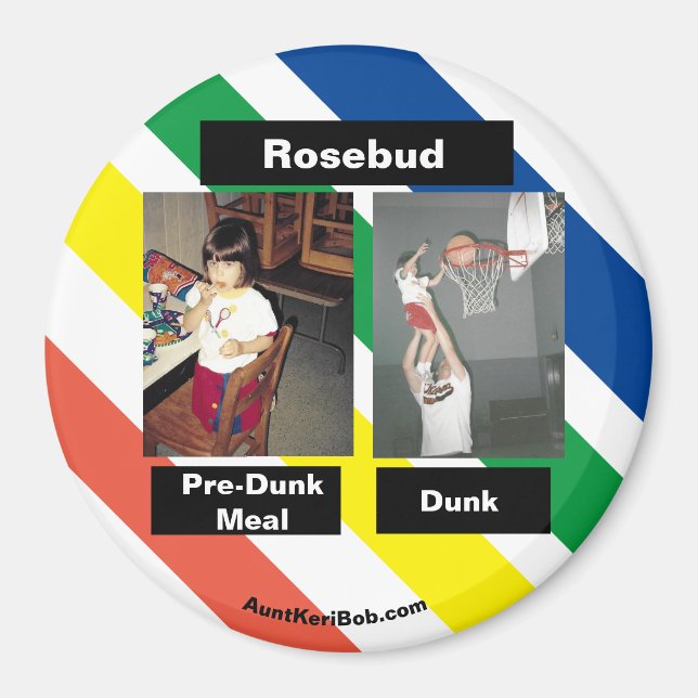Rosebud Dunk Refrigerator Magnet (Front)