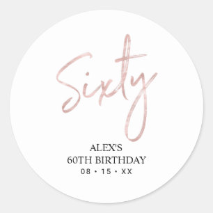 Rosegold Lettering Sixty 60th Birthday Party Favou Classic Round Sticker