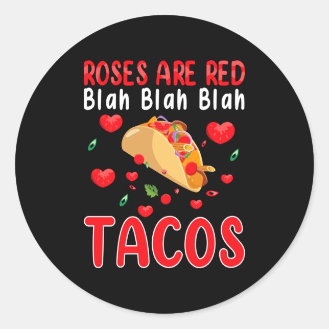 Roses Are Red Blah Blah Blah Tacos Foodie Valentin Classic Round Sticker (Front)