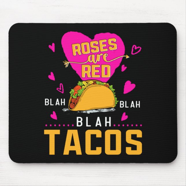 Roses Are Red Blah Blah Blah Tacos Foodie Valentin Mouse Pad (Front)