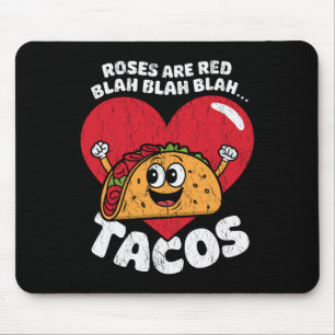 Roses Are Red Blah Blah Tacos Funny Valentine Mouse Pad
