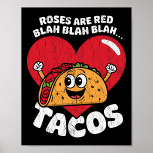 Roses Are Red Blah Blah Tacos Funny Valentine  Poster