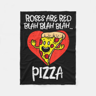Roses Are Red Blah Pizza Funny Valentine Day Food  Fleece Blanket