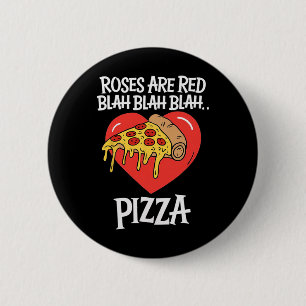 Roses Are Red Blah Pizza Valentine Day Food Lover  6 Cm Round Badge