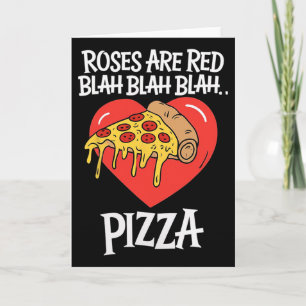 Roses Are Red Blah Pizza Valentine Day Food Lover Card