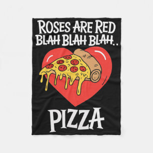 Roses Are Red Blah Pizza Valentine Day Food Lover  Fleece Blanket