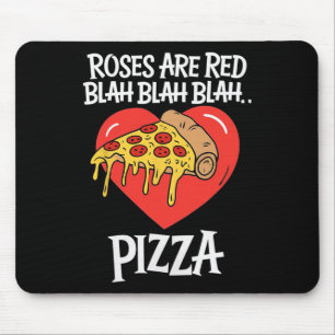 Roses Are Red Blah Pizza Valentine Day Food Lover  Mouse Pad