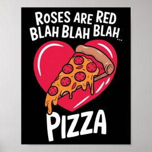 Roses Are Red Blah Pizza Valentine Day Food Lover  Poster