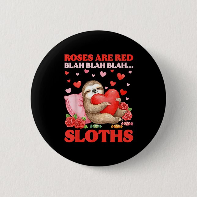 Roses Are Red Blah Sloths Valentine Cute Animal Lo 6 Cm Round Badge (Front)