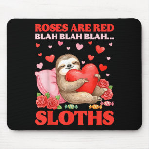 Roses Are Red Blah Sloths Valentine Cute Animal Lo Mouse Pad