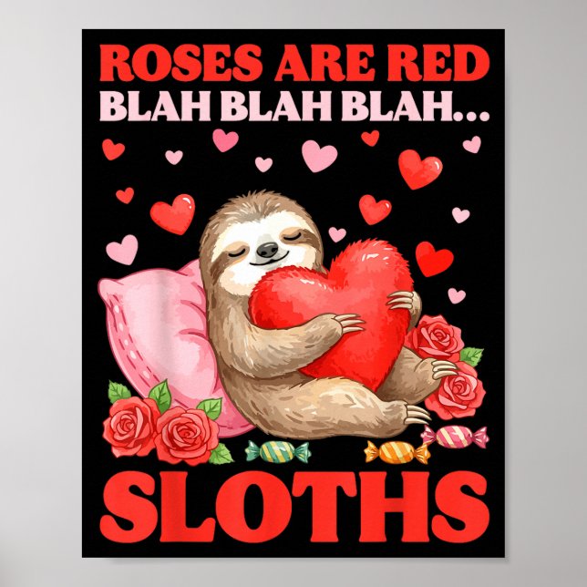 Roses Are Red Blah Sloths Valentine Cute Animal Lo Poster (Front)