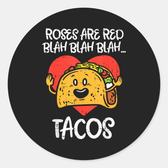 Roses Are Red Blah Tacos Funny Valentine Day Food  Classic Round Sticker (Front)