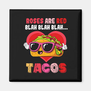 Roses Are Red Blah Tacos Funny Valentine Day Food  Magnet