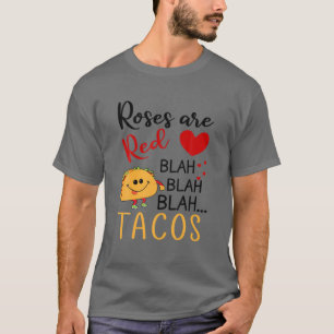 Roses Are Red Blah Tacos Funny Valentine Day Food T-Shirt