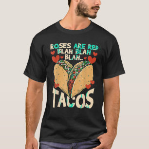 Roses Are Red Blah Tacos Funny Valentine Day Food T-Shirt