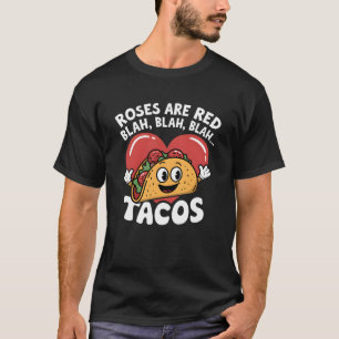 Roses Are Red Blah Tacos Lover Funny  Mexican Food T-Shirt