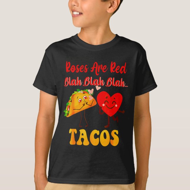 Roses Are Red Blah Tacos Valentine Day Food  T-Shirt (Front)