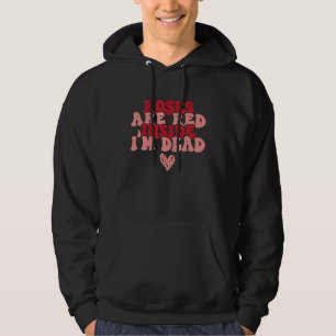 Roses Are Red Inside I Am Dead Retro Groovy Valent Hoodie