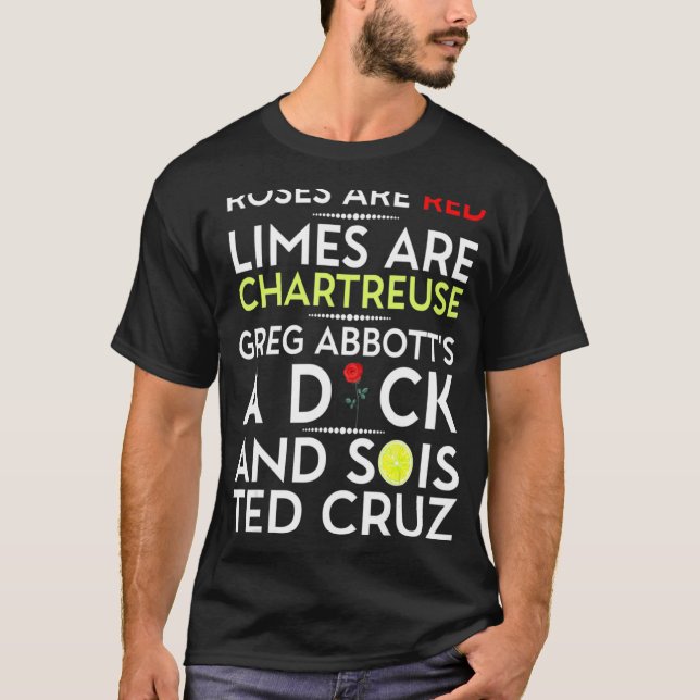 Roses Are Red Limes Are Chartreuse Greg Abbotts A  T-Shirt (Front)