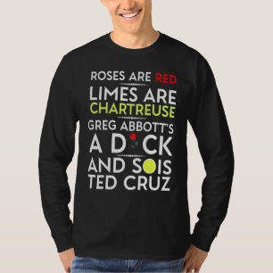 Roses Are Red Limes Are Chartreuse Greg Abbotts A  T-Shirt