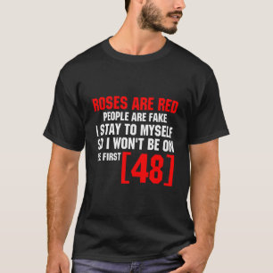 Roses Are Red People Are Fake I Stay To Myself Fir T-Shirt