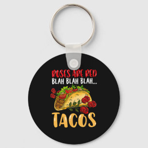 Roses Are Red Tacos Shirt Blah Blah Blah Shirt Mex Key Ring