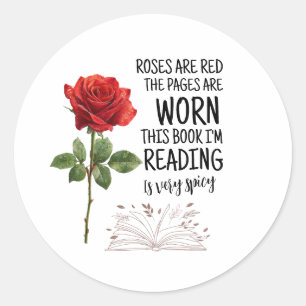 Roses Are Red This Book Is Very Spicy Book Lover Classic Round Sticker
