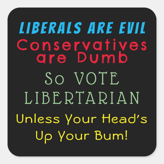 Roses are red, violets are blue, Vote libertarian Square Sticker (Front)