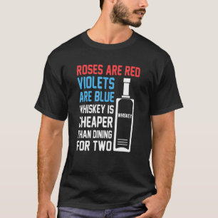 Roses Are Red Whiskey Drinking Design For Valentin T-Shirt