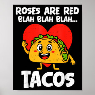 Roses Blah Tacos Funny Valentines Food Lover Men W Poster