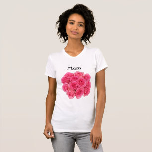 Roses Woman's Mum Tee Shirt