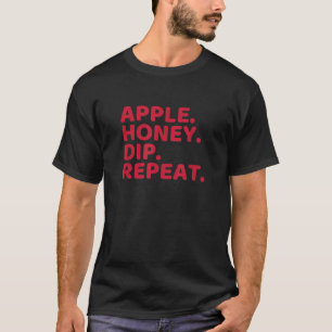 Rosh Hashanah Apple Honey Dip Repeat Jewish New Ye T-Shirt