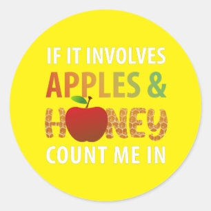 Rosh Hashanah - if it involves apples & honey  Classic Round Sticker