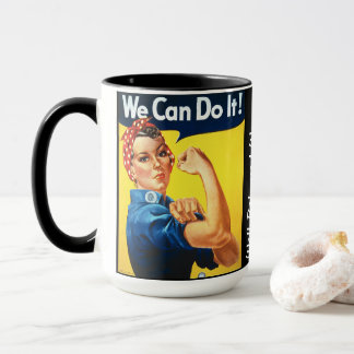 Rosie the Riveter/We Can Do It/Well-Behaved Women  Mug
