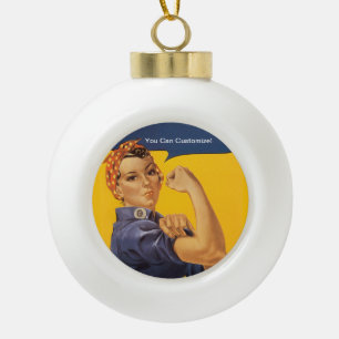 Rosie the Riveter We Can Do It! Your Text Here Ceramic Ball Christmas Ornament
